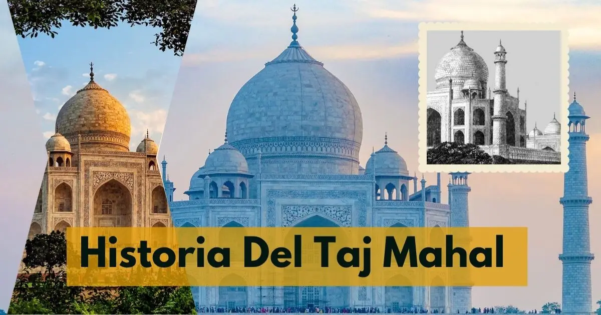 You are currently viewing Historia Del Taj Mahal | En Que Año Se Construyo El Taj Mahal
