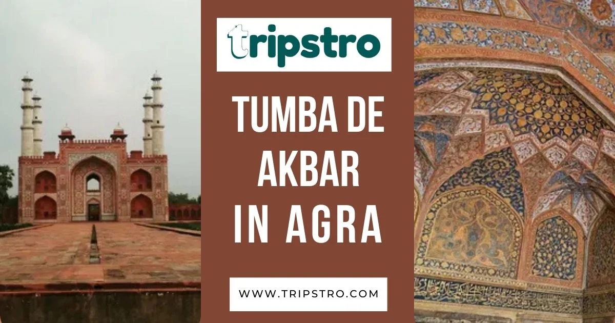 You are currently viewing Tumba de Akbar en Agra: Un Tesoro Histórico que No Puedes Perderte