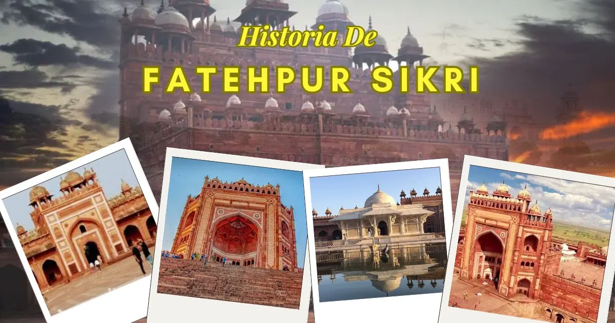 You are currently viewing Historia de Fatehpur Sikri y su arquitectura: un viaje en el tiempo lleno de encanto
