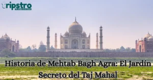 Read more about the article Historia de Mehtab Bagh Agra: El Jardín Secreto del Taj Mahal