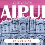 Qué Ver en Jaipur en 2 Días | Guía 2025 de la Ciudad Rosa