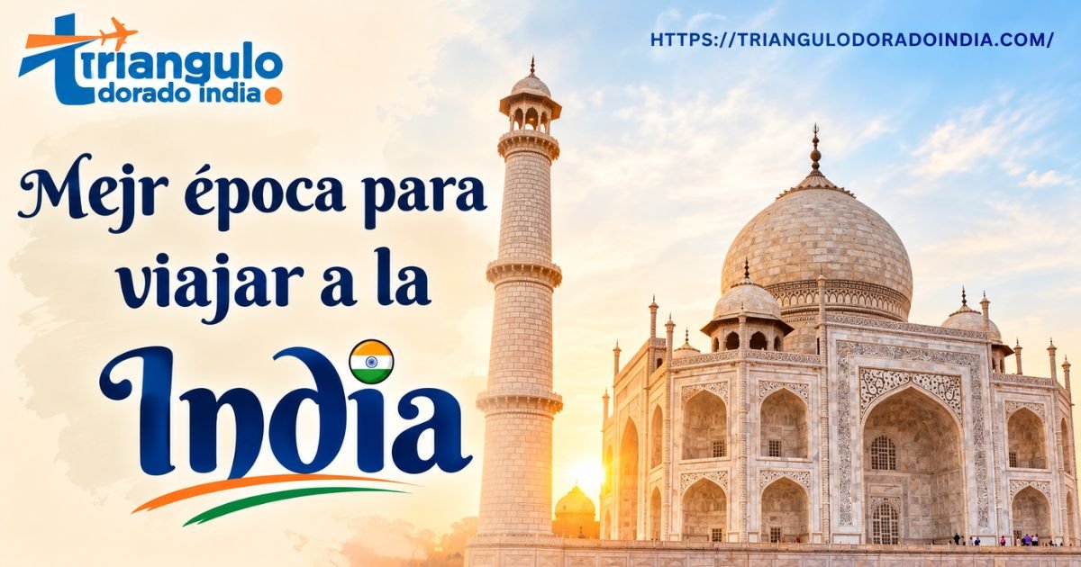 You are currently viewing Mejor época para viajar a la India: Guía completa y actualizada 2026