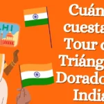 ¿Cuánto cuesta el Tour del Triángulo Dorado en India?