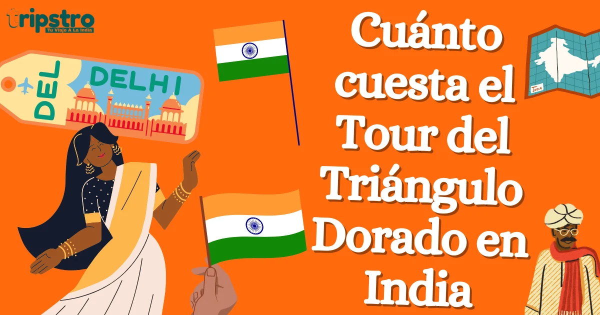 You are currently viewing ¿Cuánto cuesta el Tour del Triángulo Dorado en India?