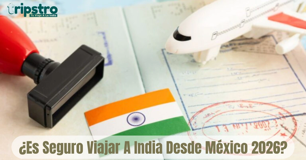 You are currently viewing ¿Es seguro viajar a India desde México 2026?