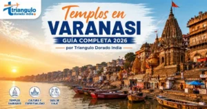 Read more about the article Templos en Varanasi: Guía Completa 2026 por Triangulo Dorado India