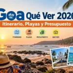 Goa Qué Ver 2026: Itinerario, Playas y Presupuesto