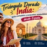 Triángulo Dorado India: guía completa y paquetes asequibles desde España